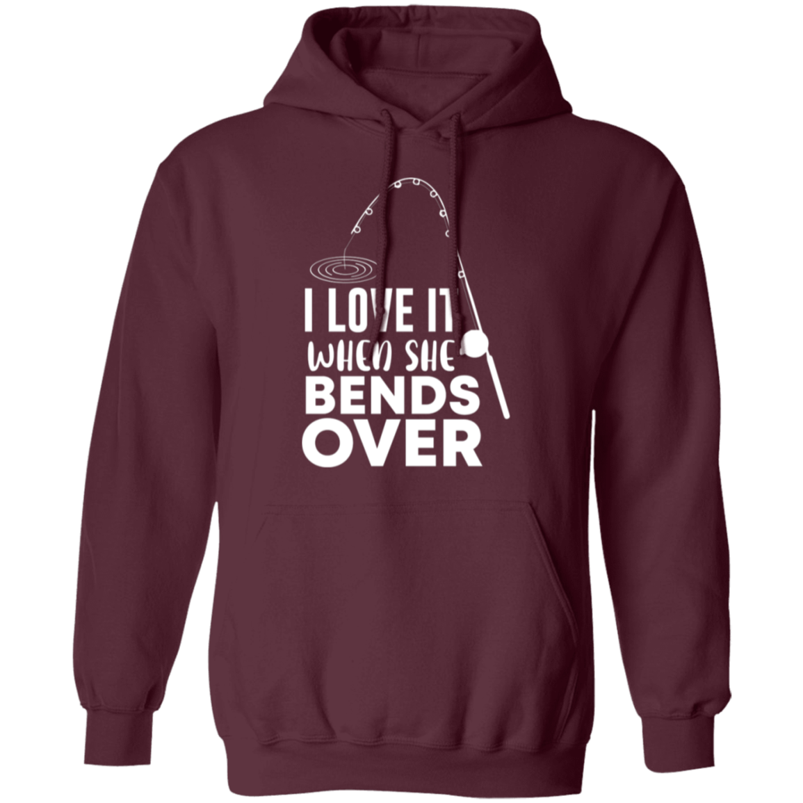 "I Love It When She Bends Over" Funny Fishing Hoodie – Cozy & Warm for Anglers and Fishing Enthusiasts!