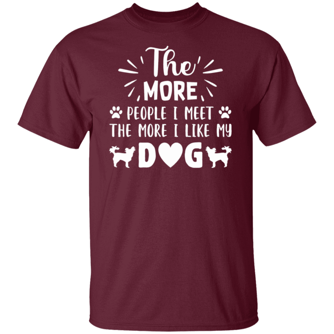 Dog Lover's Delight: "The More People I Meet, The More I Like My Dog" T-Shirt