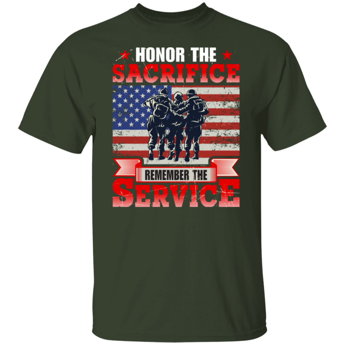 "Honor The Sacrifice, Remember The Service" Patriotic Military T-Shirt
