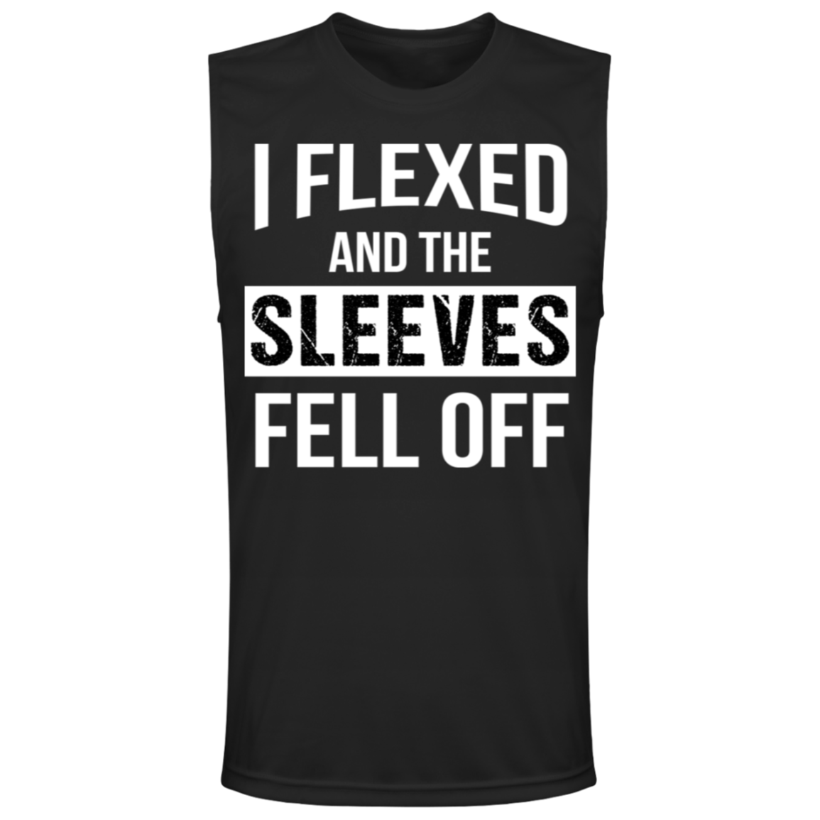 "I Flexed And The Sleeves Fell Off" Muscle Tee – Perfect for Gym Enthusiasts & Weight Lifters!