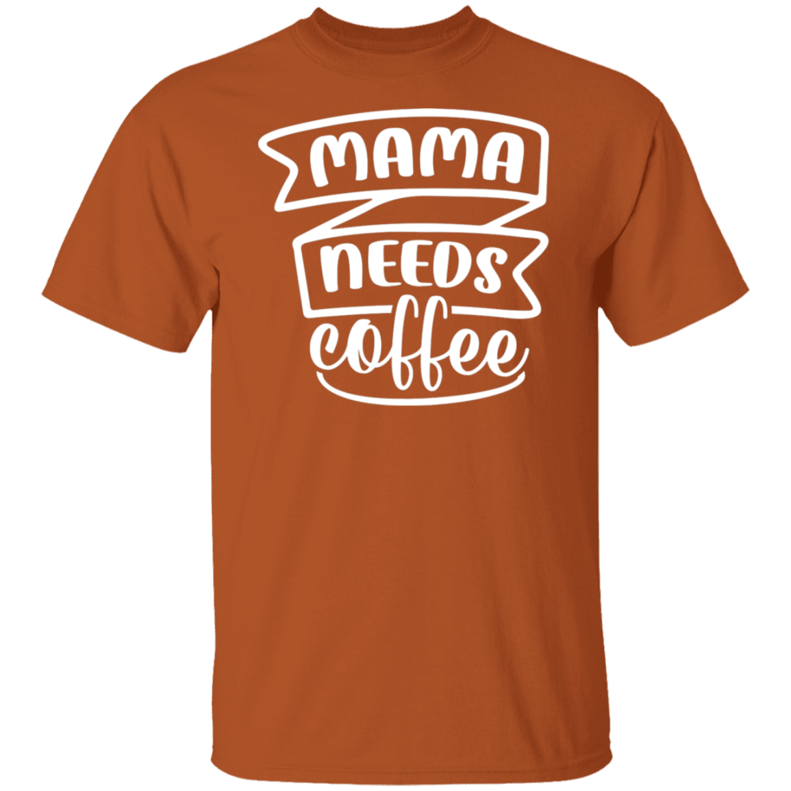 Chic "Mama Needs Coffee" T-Shirt - Perfect for Coffee-Loving Moms!