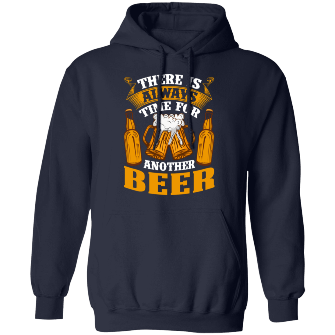 "There Is Always Time For Another Beer" Hoodie – Cozy and Fun for Beer Enthusiasts!