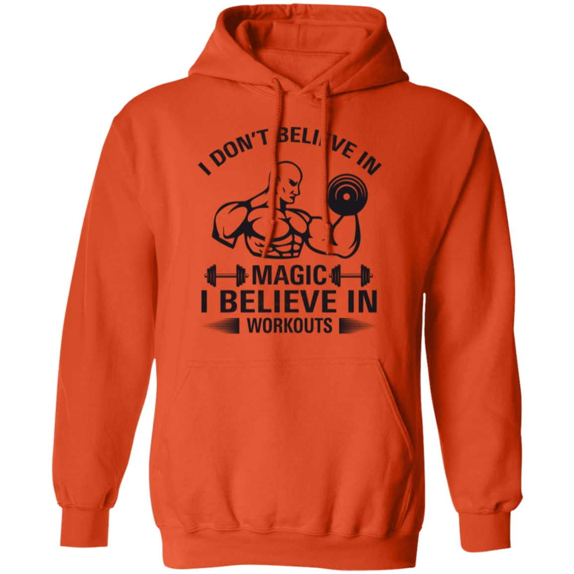 "I Don't Believe In Magic, I Believe In Workouts" Hoodie – Warm Up with Dedication!