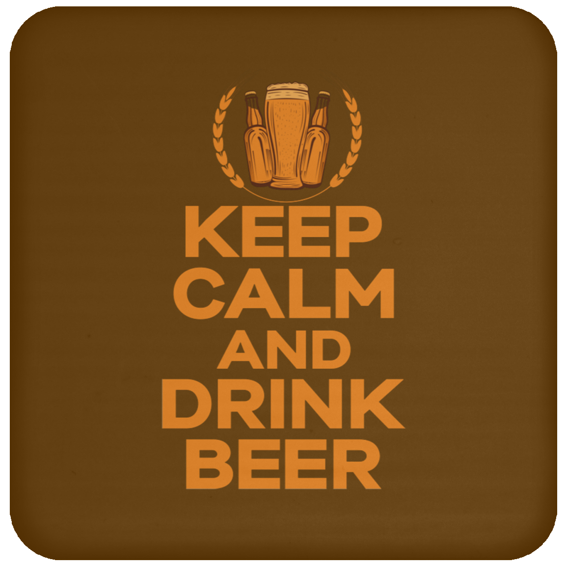 "Keep Calm And Drink Beer" Coaster – Essential Accessory for Beer Lovers and Happy Hour Fans!
