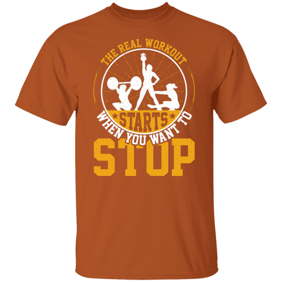 "The Real Workout Starts When You Want To Stop" T-Shirt – Perfect for Gym Lovers & Fitness Enthusiasts!