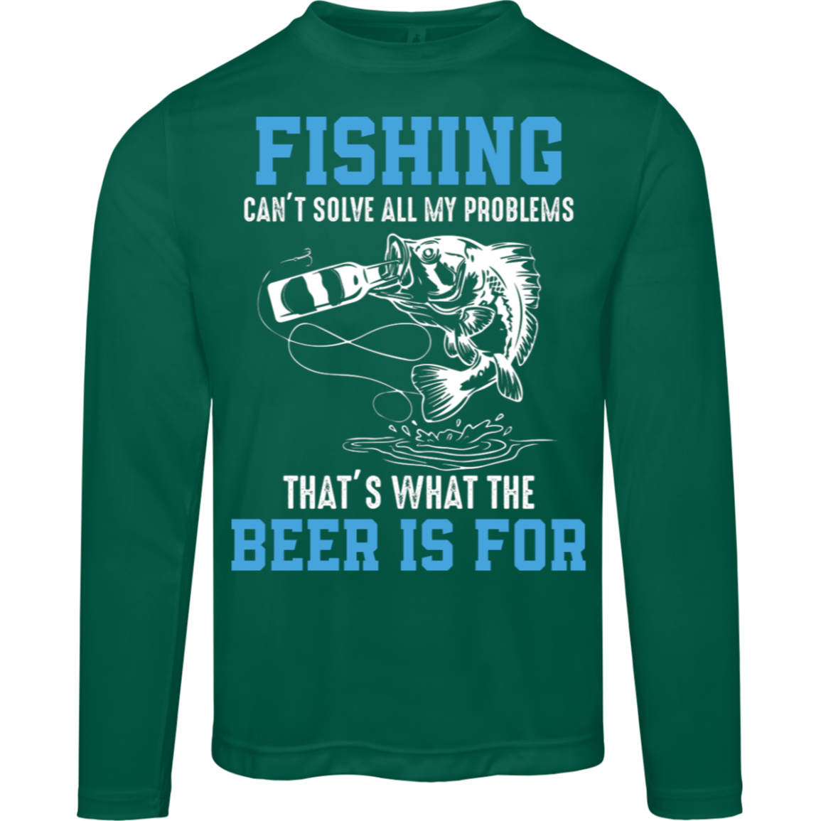 "Fishing Can’t Solve All My Problems – That’s What The Beer Is For" Long Sleeve Tee