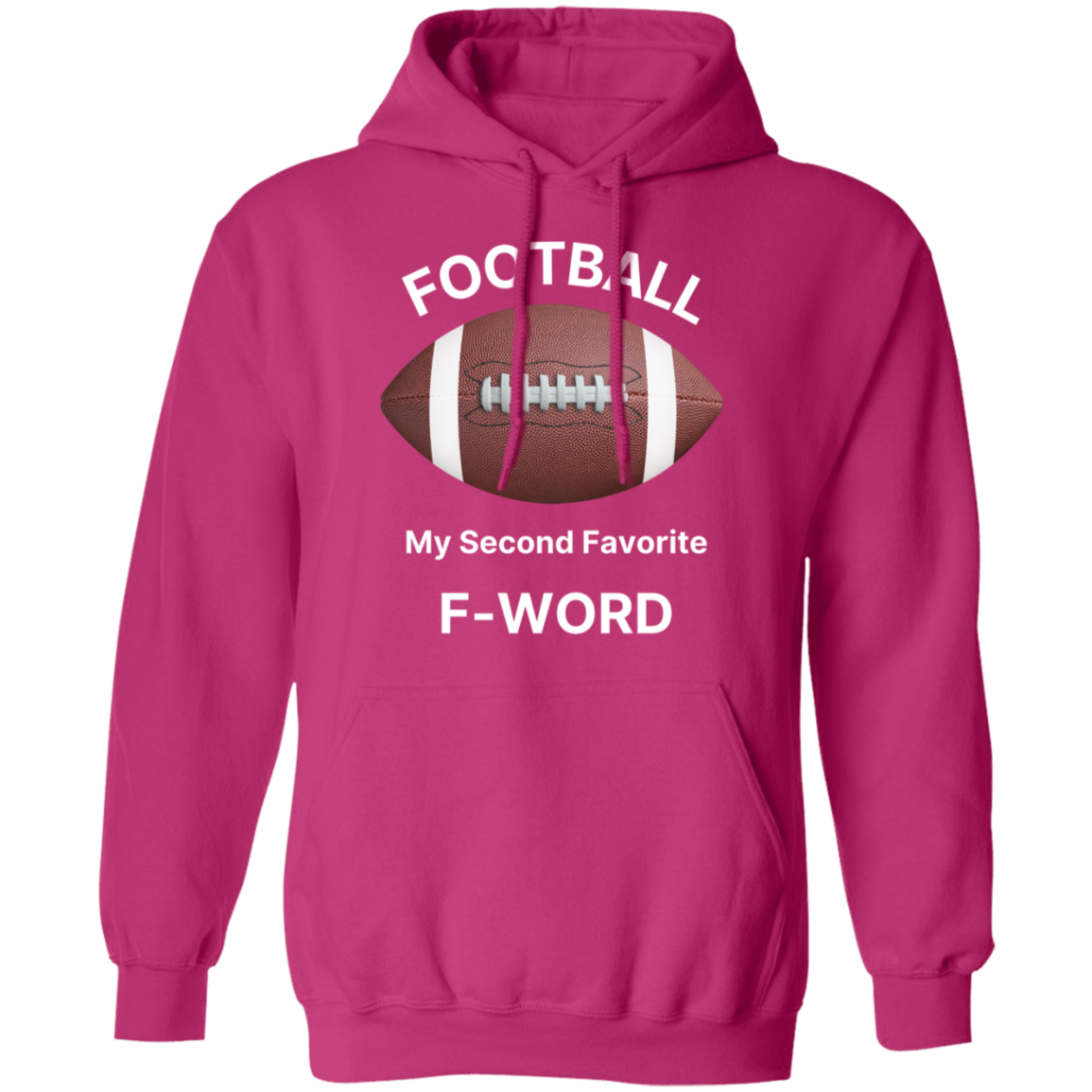 "Football: My Second Favorite F-Word" Hoodie – The Ultimate Gear for Football Fans!