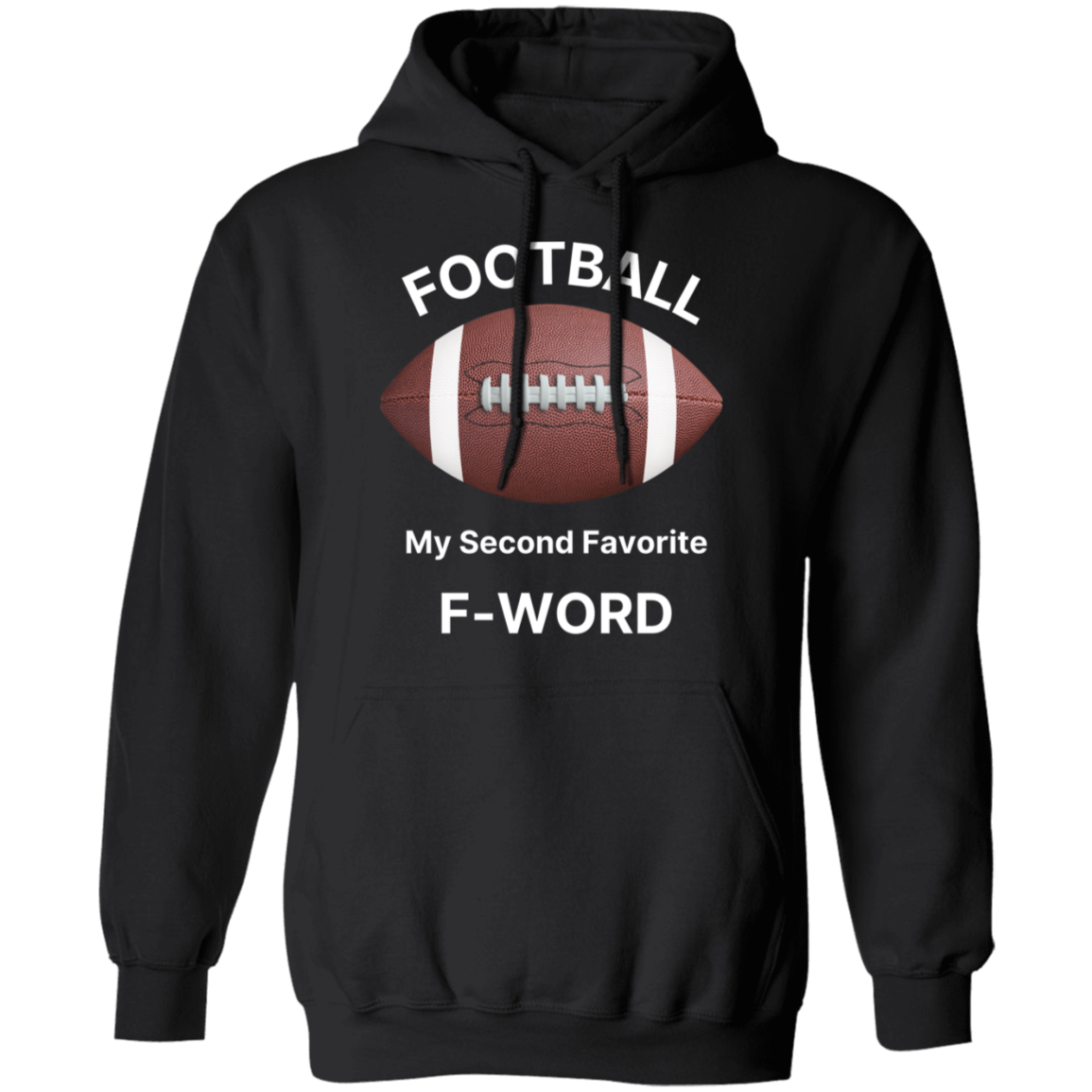 "Football: My Second Favorite F-Word" Hoodie – The Ultimate Gear for Football Fans!