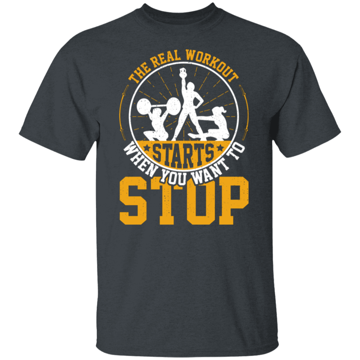 "The Real Workout Starts When You Want To Stop" T-Shirt – Perfect for Gym Lovers & Fitness Enthusiasts!