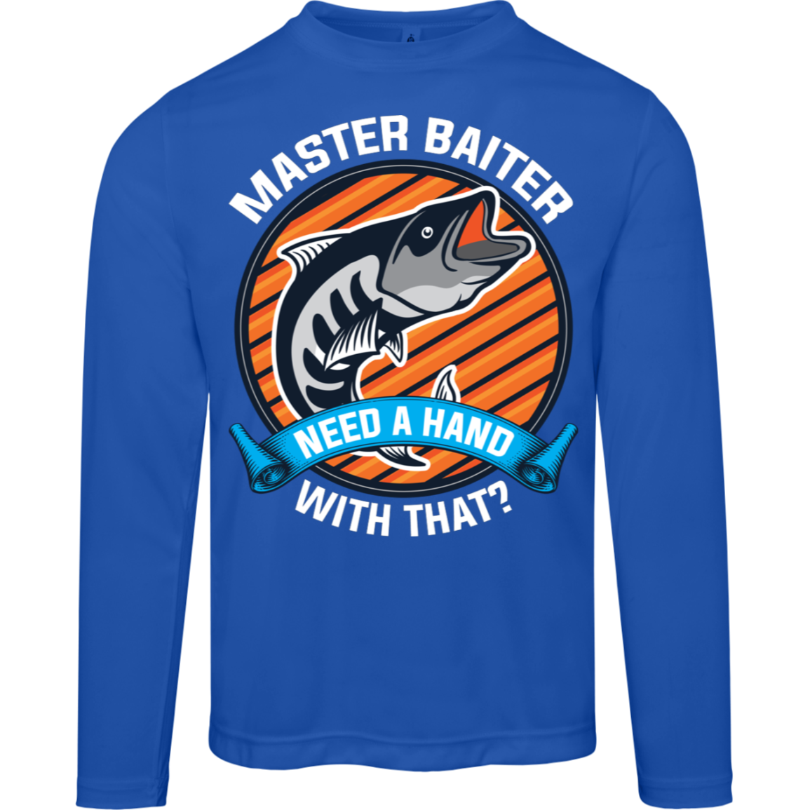 "Master Baiter - Need A Hand With That?" Long Sleeve Fishing Tee – Moisture-Wicking and UV 40+ Protection!