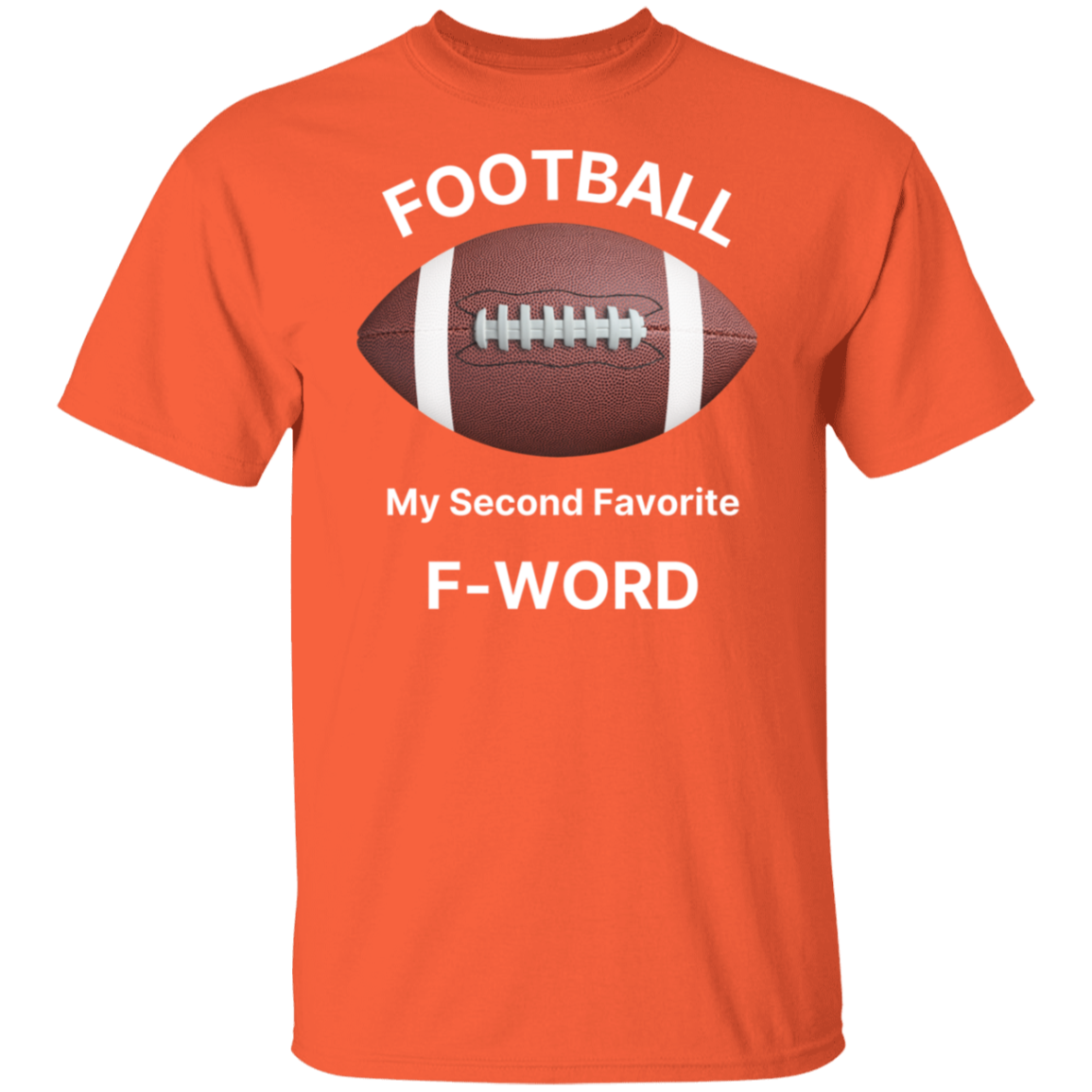 "Football: My Second Favorite F-Word" T-Shirt – Game Day Humor for Football Fans!