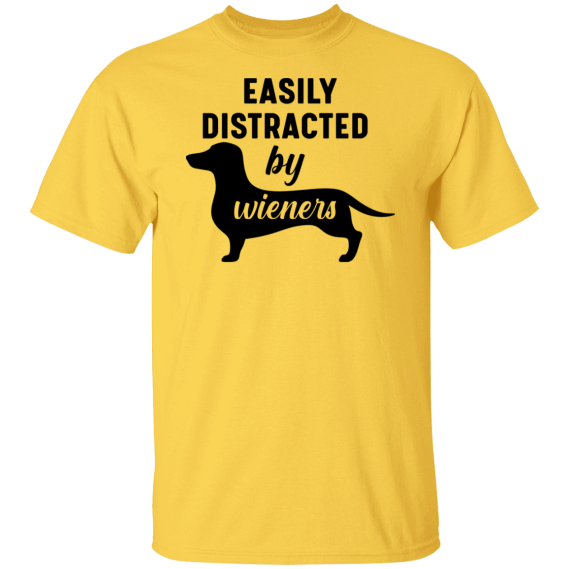 "Easily Distracted by Wieners" Dachshund Dog Lover's T-Shirt