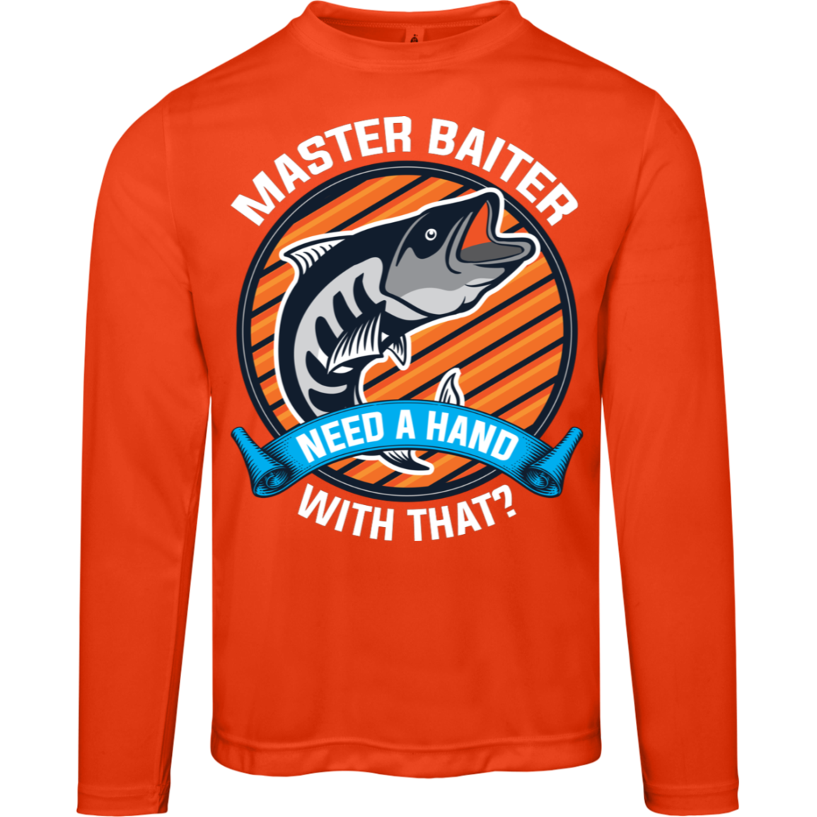 "Master Baiter - Need A Hand With That?" Long Sleeve Fishing Tee – Moisture-Wicking and UV 40+ Protection!