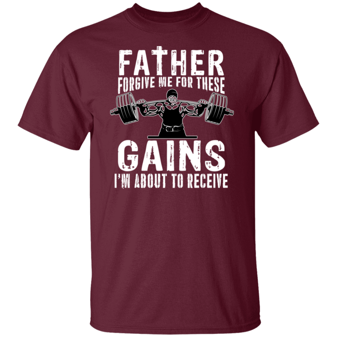 "Father Forgive Me For These Gains I'm About To Receive" Weightlifting T-Shirt | Gym Enthusiast Humor Tee