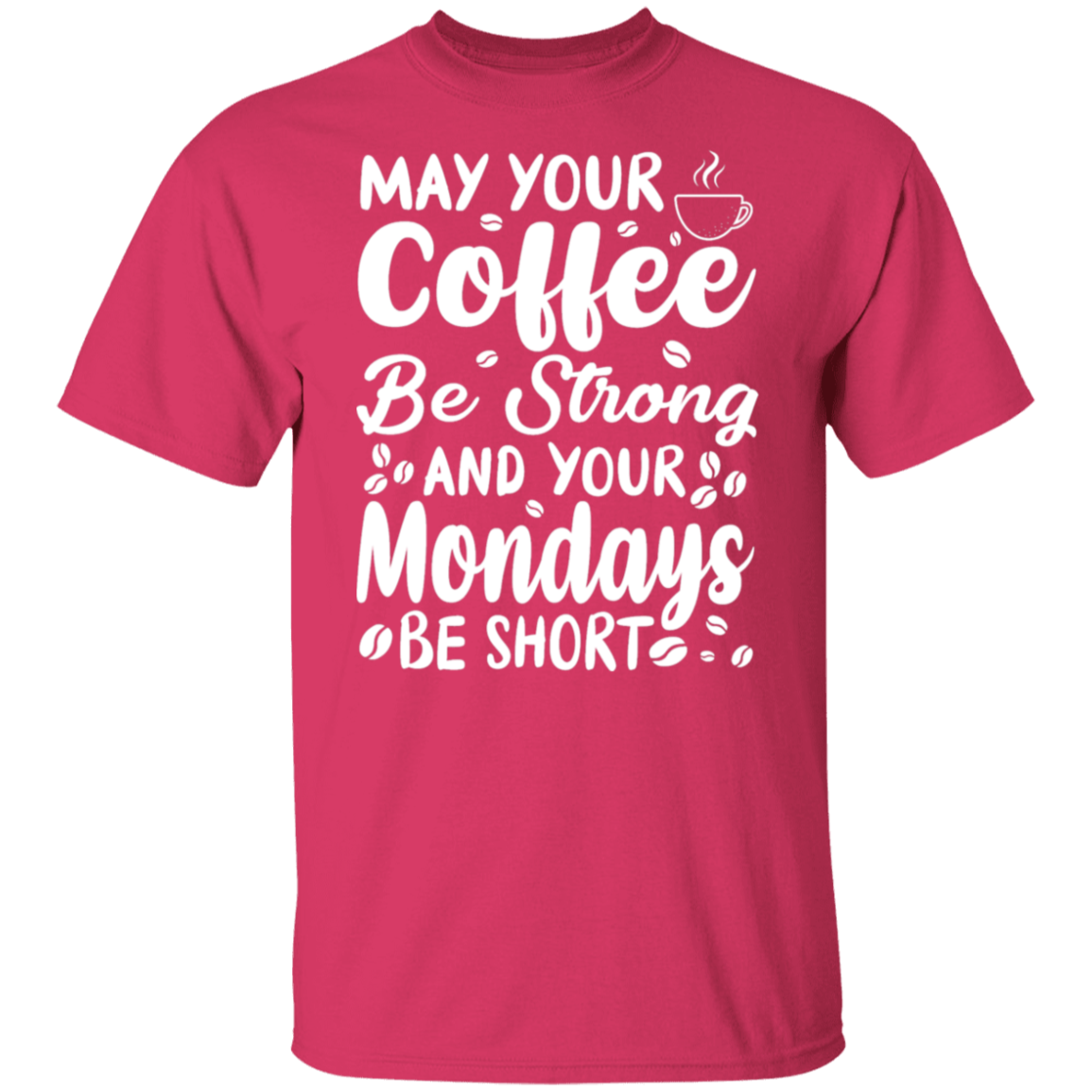 "Strong Coffee, Short Mondays" T-Shirt – Witty & Inspirational for Coffee Lovers!