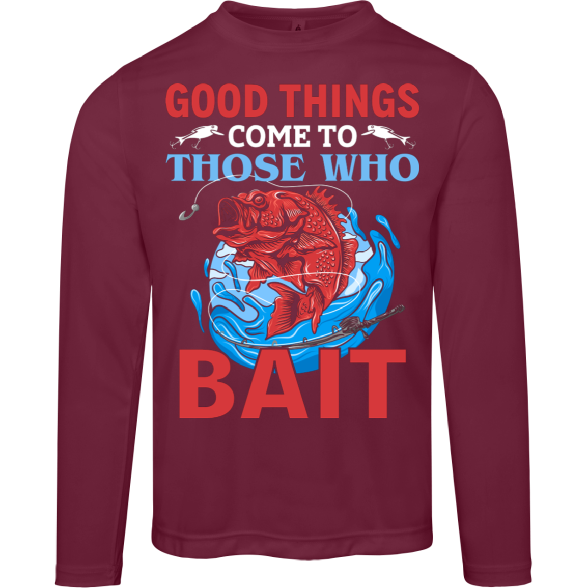"Good Things Come To Those Who Bait" – Long-Sleeved Fishing Tee with Moisture-Wicking and UV 40+ Protection!
