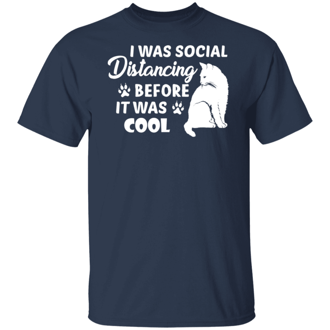 Cat Lover's T-Shirt: "I Was Social Distancing Before It Was Cool"