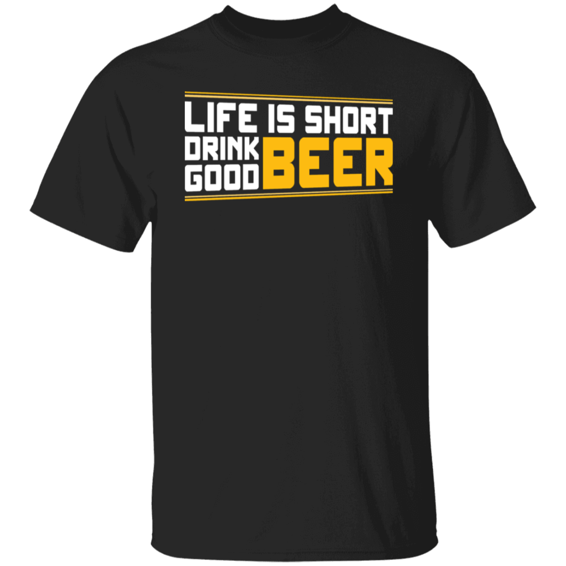 "Life is Short: Drink Good Beer" T-Shirt – Ideal for Beer Enthusiasts & Happy Hour Fans
