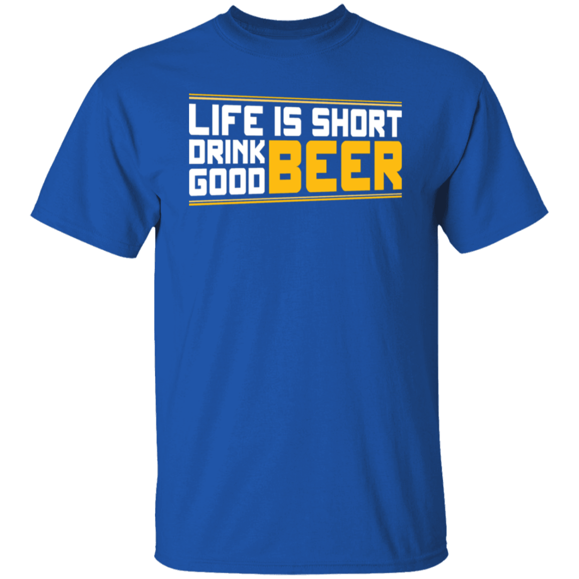 "Life is Short: Drink Good Beer" T-Shirt – Ideal for Beer Enthusiasts & Happy Hour Fans