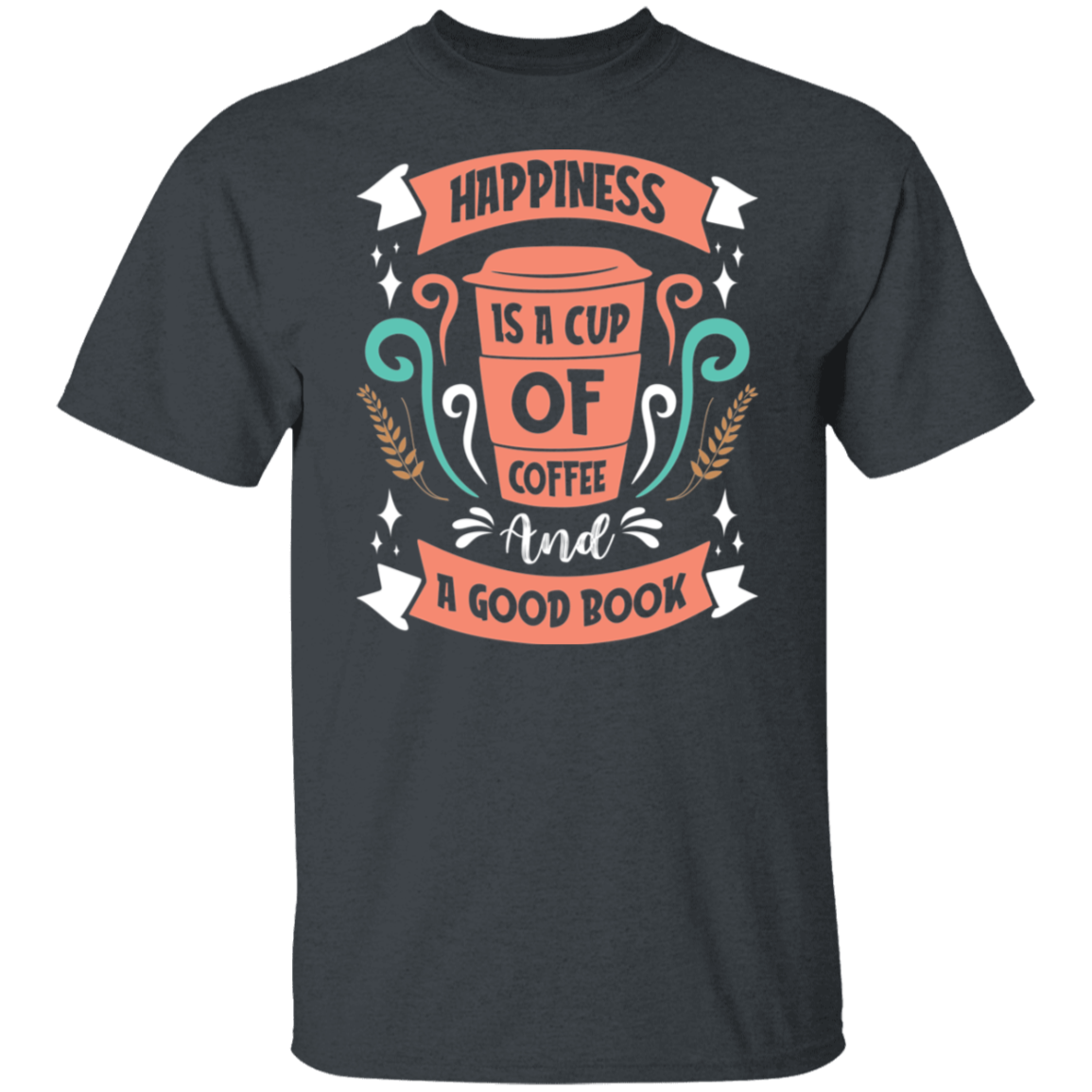 Happiness T-Shirt: Coffee and a Good Book Lovers' Delight