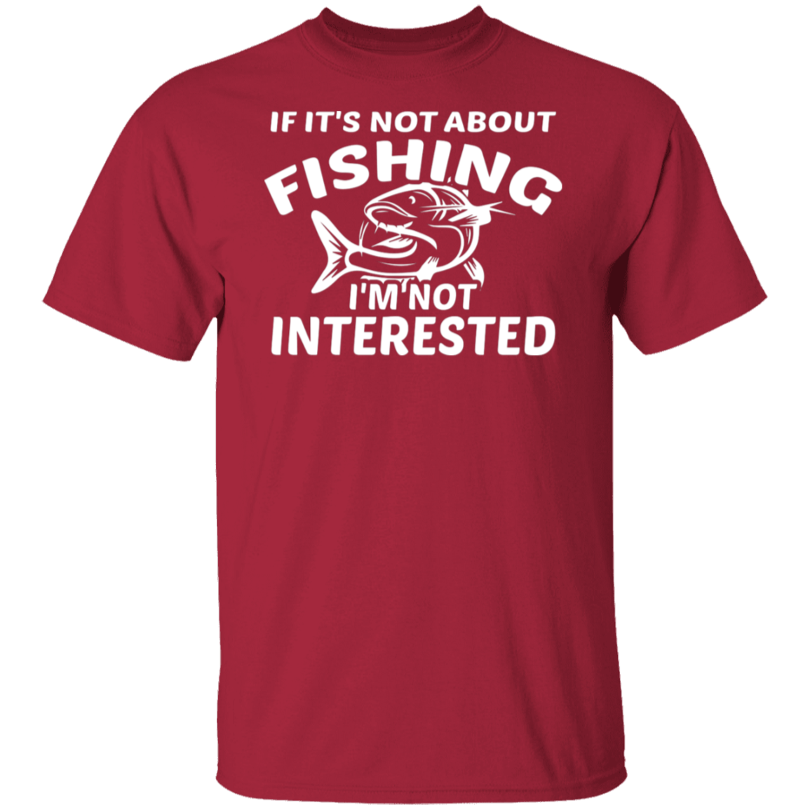 "If It’s Not About Fishing, I’m Not Interested" - Premium Fishing T-Shirt