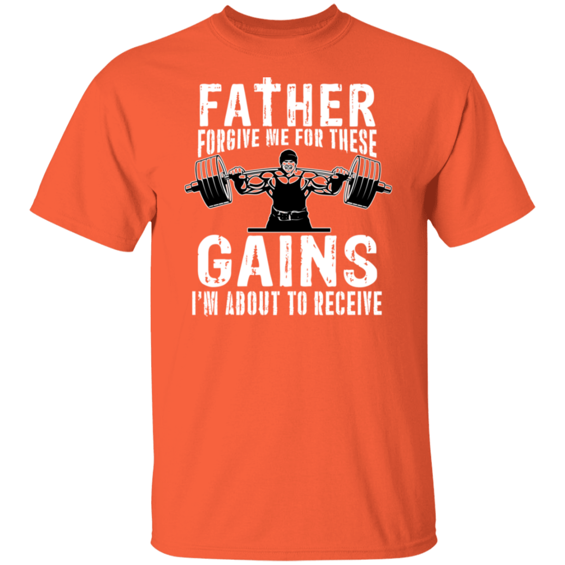"Father Forgive Me For These Gains I'm About To Receive" Weightlifting T-Shirt | Gym Enthusiast Humor Tee