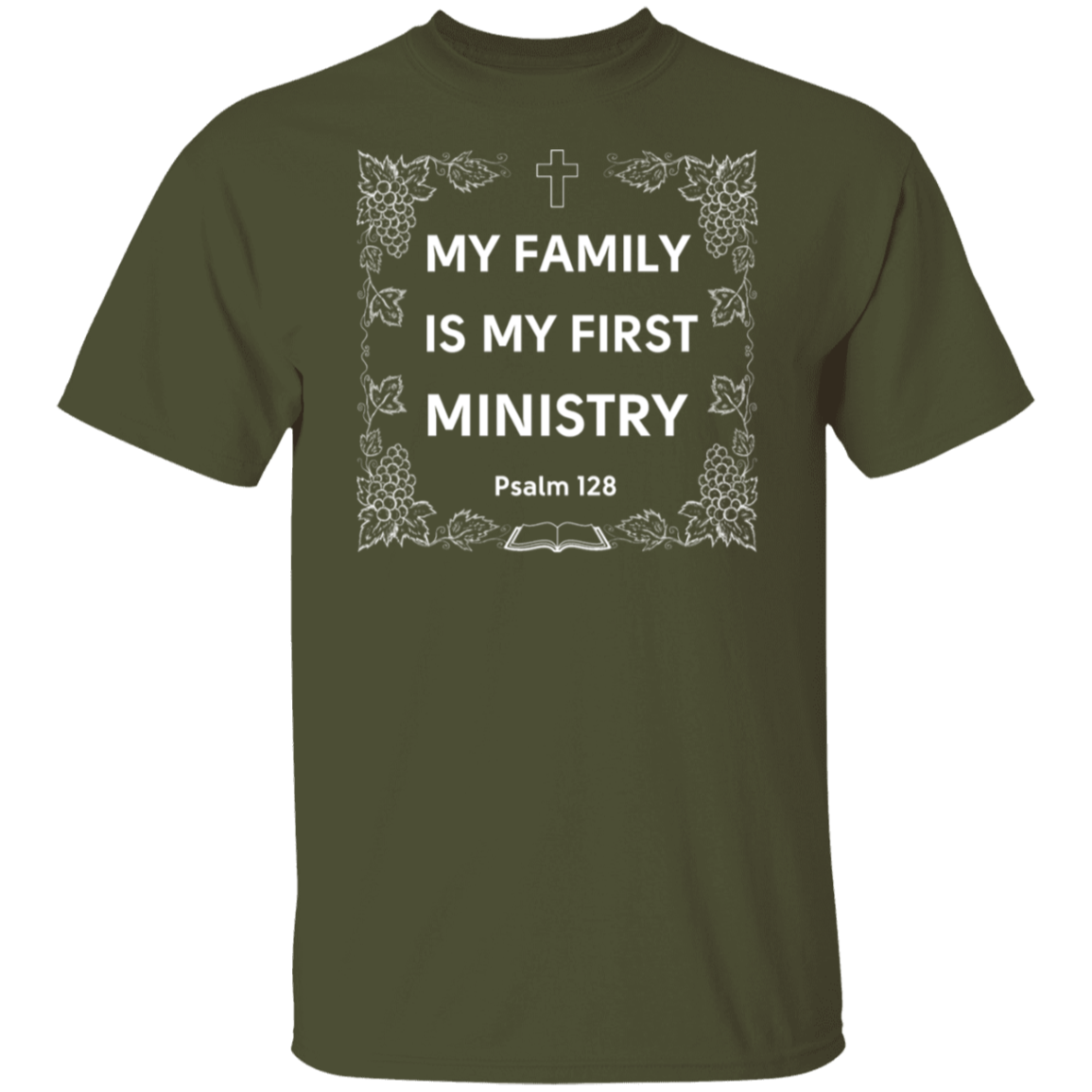 "My Family Is My First Ministry" Psalm 128 T-Shirt: Perfect Gift for Christian Fathers & Husbands!