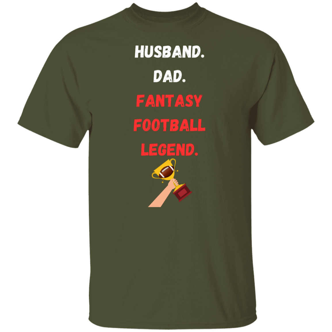 "Husband. Dad. Fantasy Football Legend." T-Shirt - Perfect Gift for Football Dads!