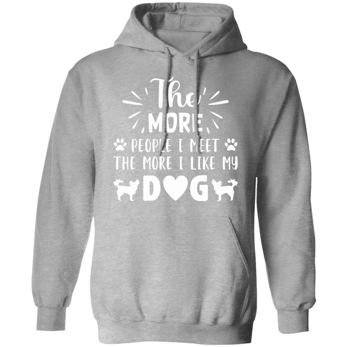 Dog Lover's Delight: "The More People I Meet, The More I Like My Dog" Hoodie
