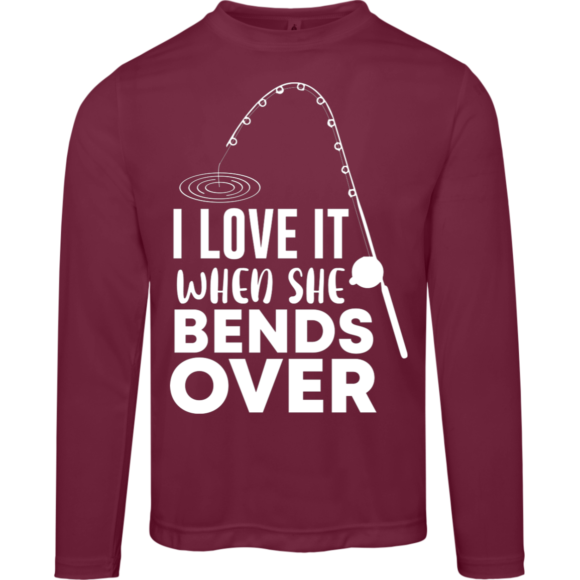 "I Love It When She Bends Over" Performance Long-Sleeve Tee – Moisture-Wicking & UV 40+ Protection!