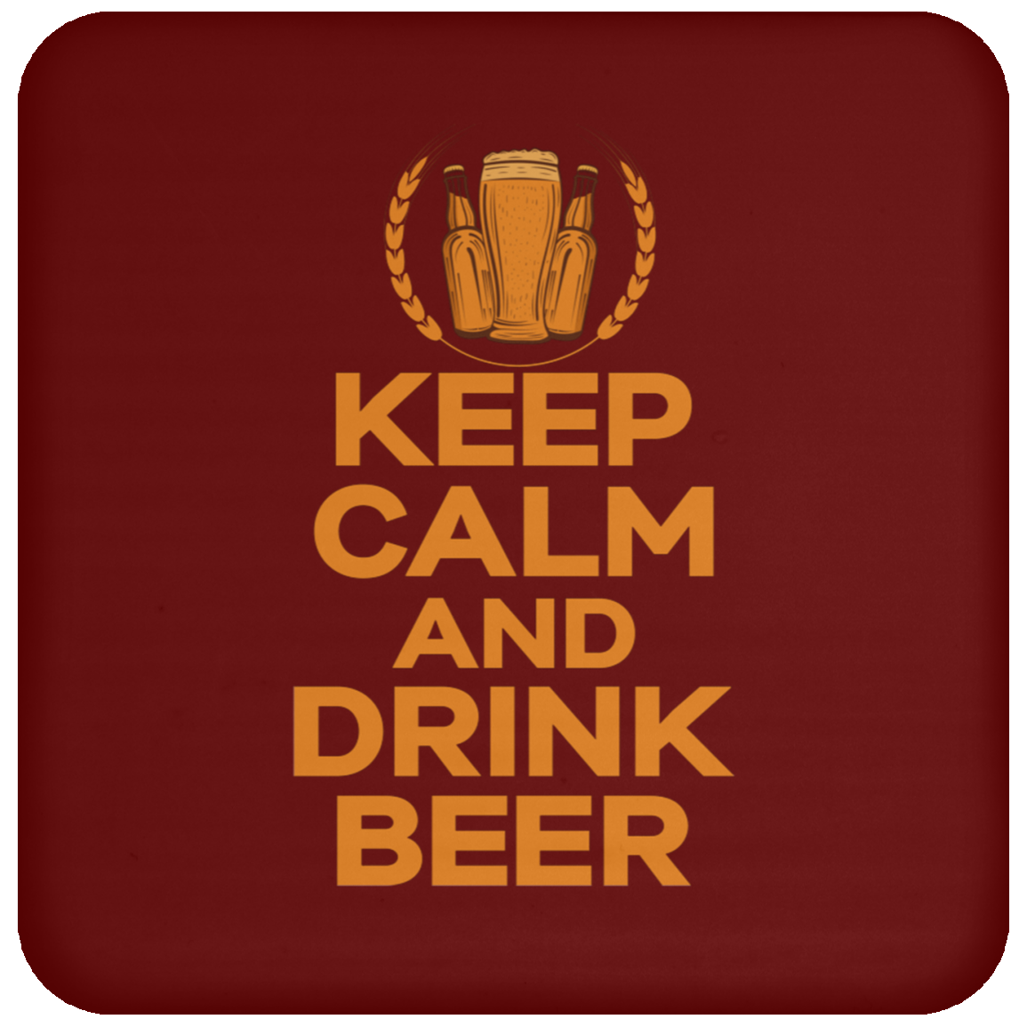 "Keep Calm And Drink Beer" Coaster – Essential Accessory for Beer Lovers and Happy Hour Fans!