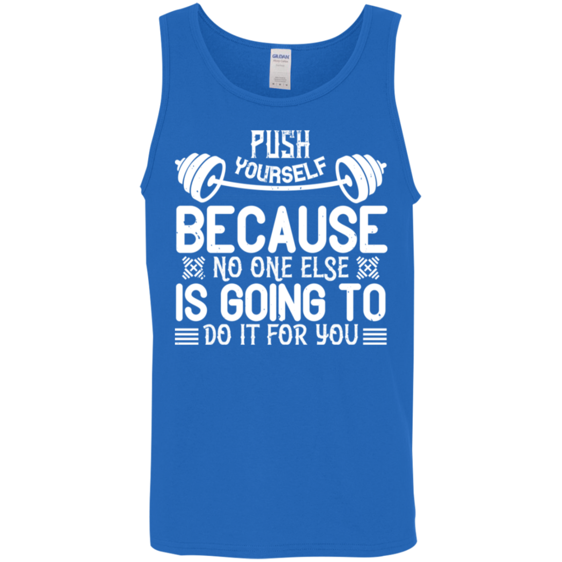 "Push Yourself - No One Else Will Do It For You" Tank Top | Gym and Fitness Wear