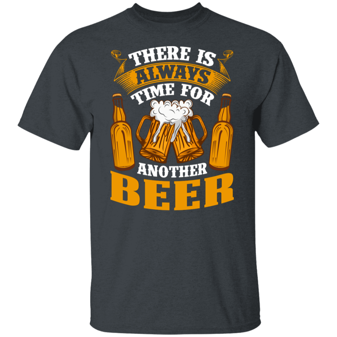 "There Is Always Time For Another Beer" T-Shirt – Ideal for Beer Lovers!