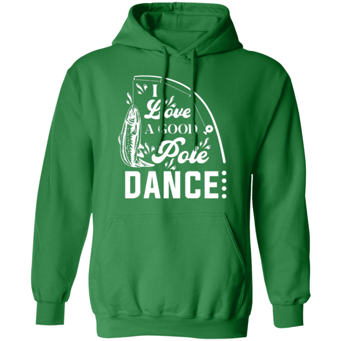 "I Love A Good Pole Dance" Fishing Hoodie – Warm & Funny Gift for Anglers!