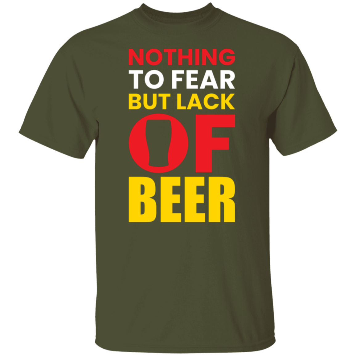 "Nothing to Fear But Lack of Beer" – Hilarious T-Shirt for Beer Lovers!