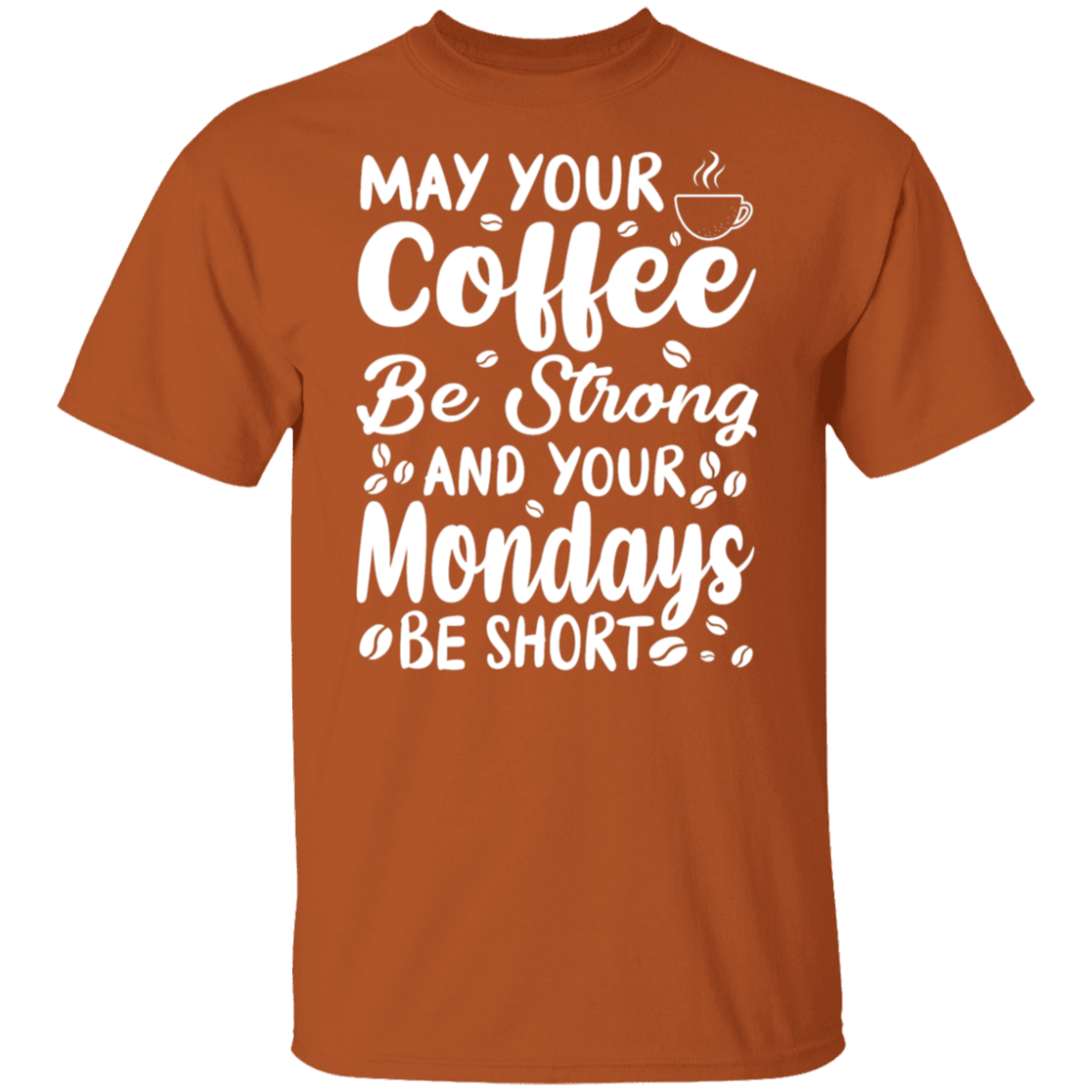 "Strong Coffee, Short Mondays" T-Shirt – Witty & Inspirational for Coffee Lovers!
