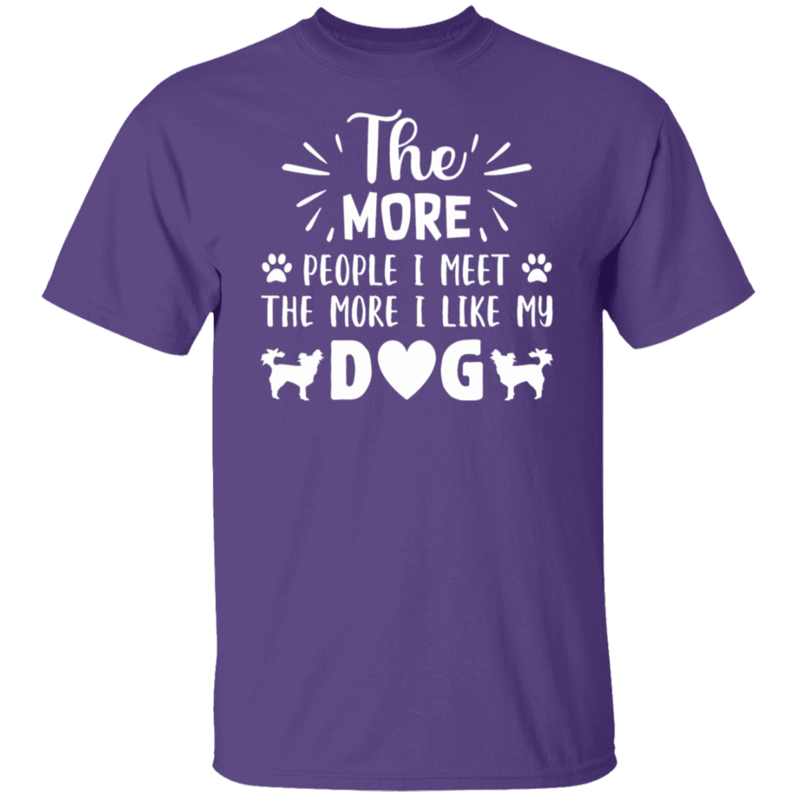 Dog Lover's Delight: "The More People I Meet, The More I Like My Dog" T-Shirt