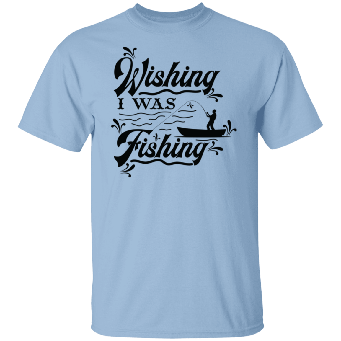 "Wishing I Was Fishing" T-Shirt - Perfect for Anglers & Fishing Enthusiasts!