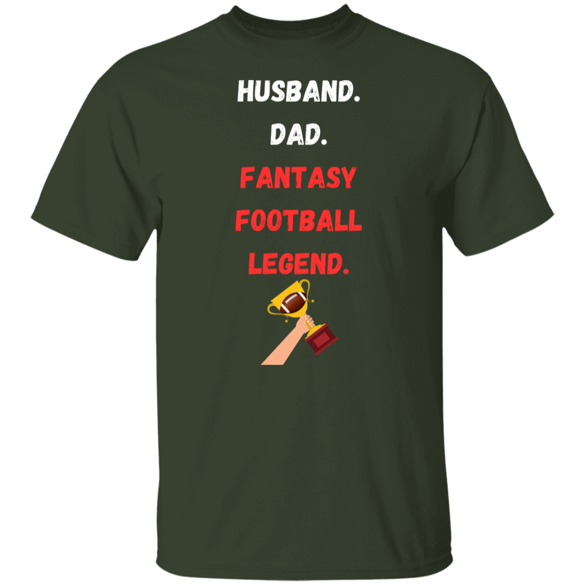"Husband. Dad. Fantasy Football Legend." T-Shirt - Perfect Gift for Football Dads!