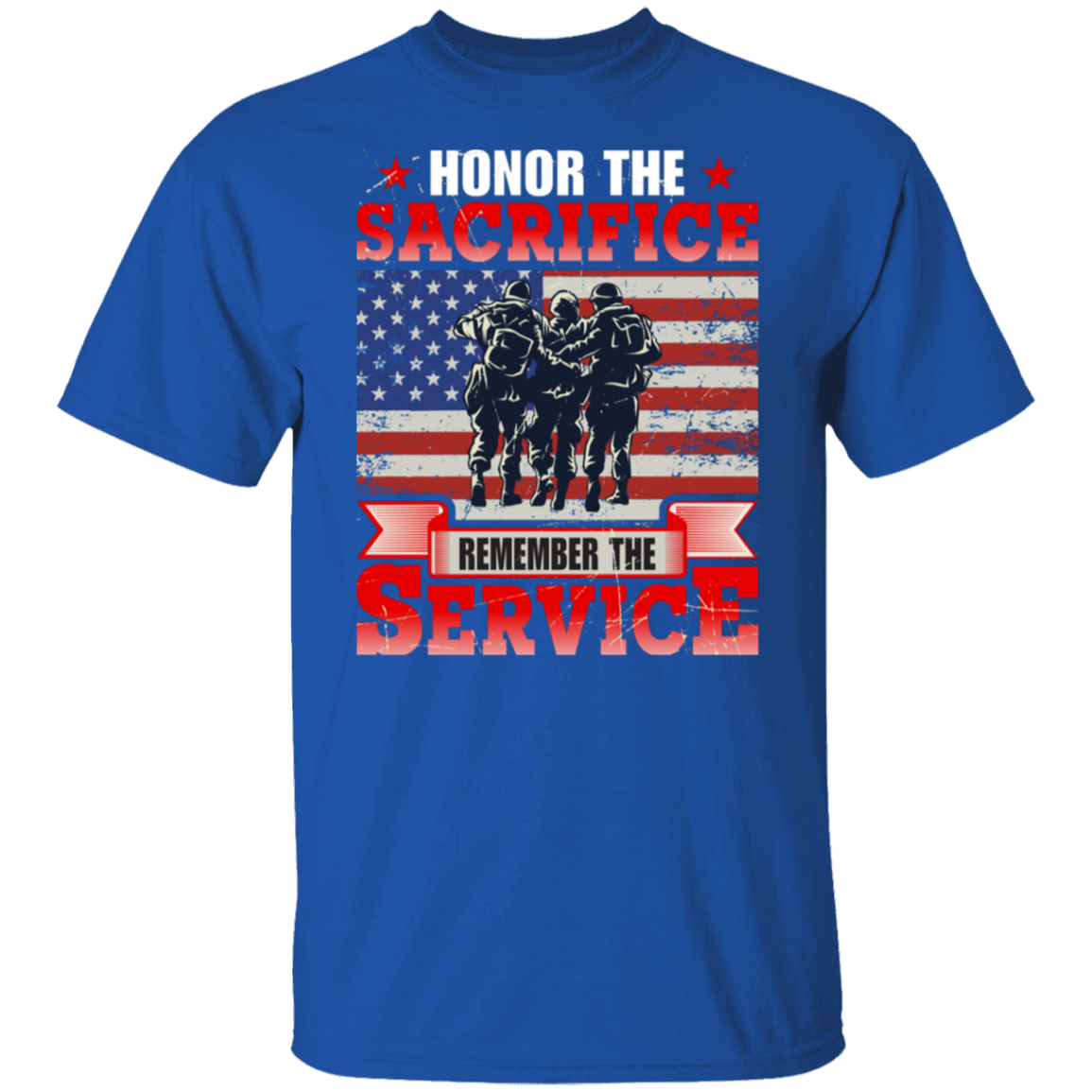 "Honor The Sacrifice, Remember The Service" Patriotic Military T-Shirt
