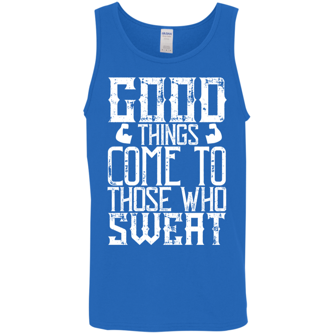 "Good Things Come To Those Who Sweat" – Motivational Fitness Tank Top!