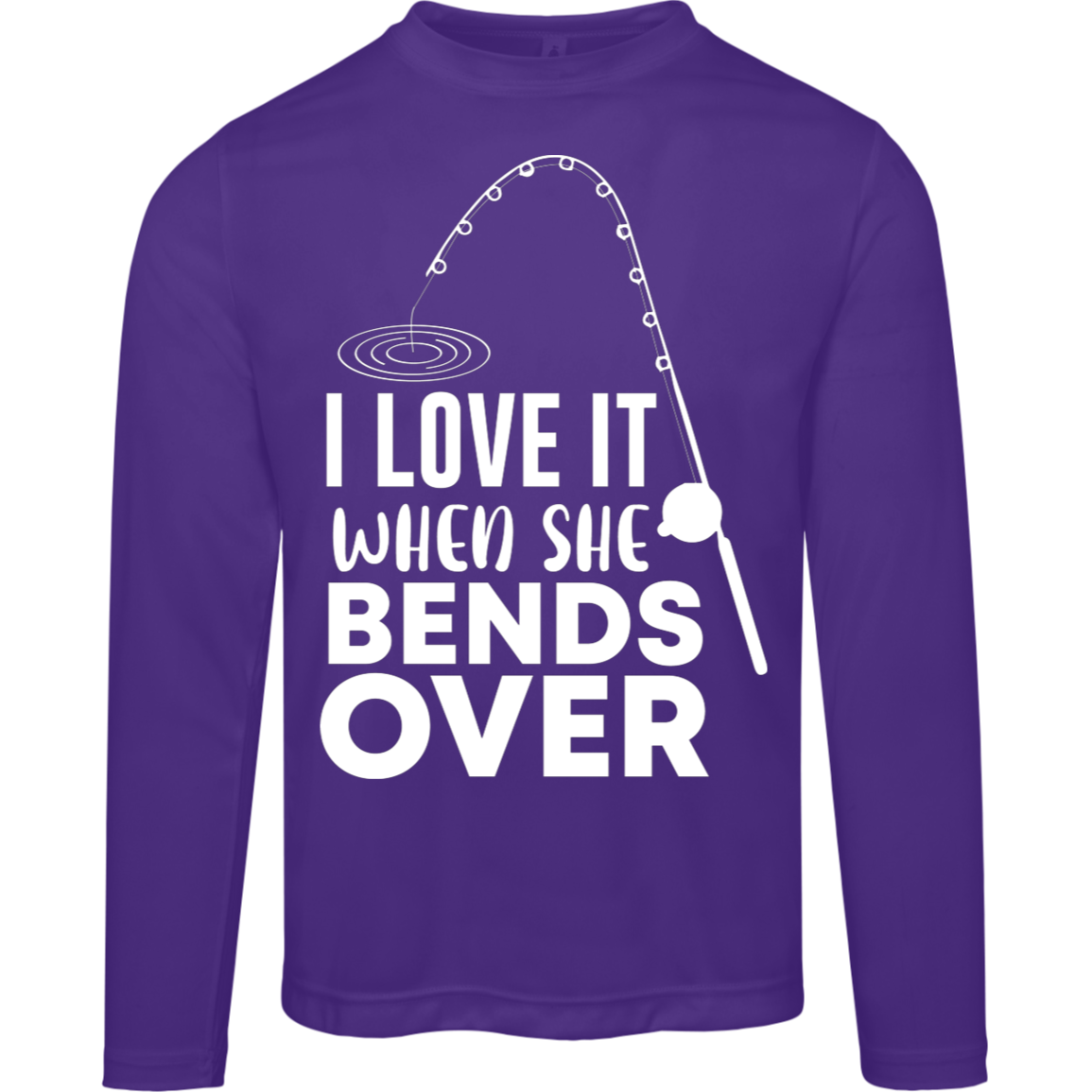 "I Love It When She Bends Over" Performance Long-Sleeve Tee – Moisture-Wicking & UV 40+ Protection!