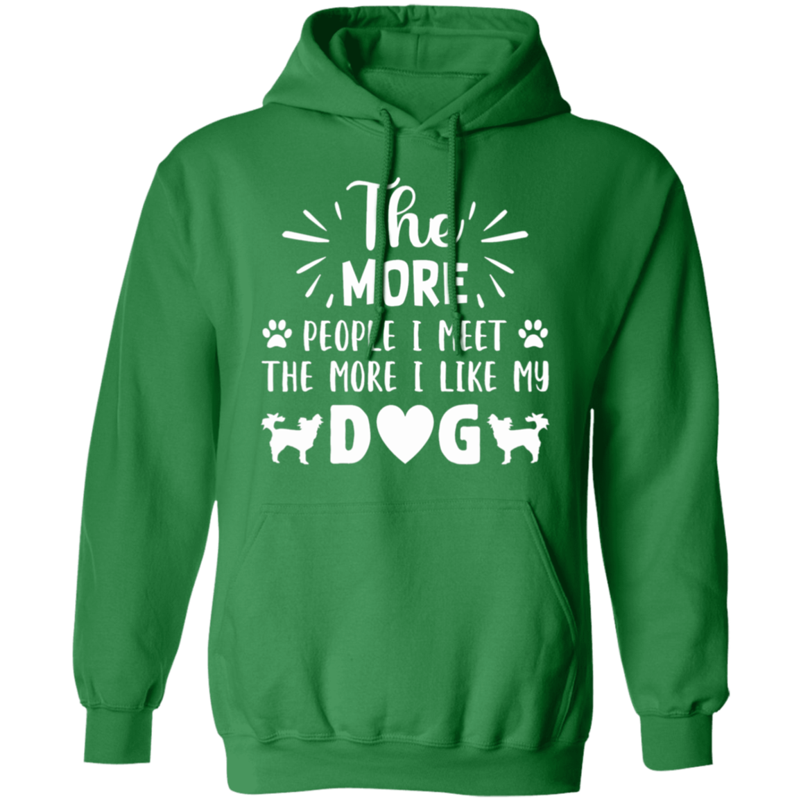 Dog Lover's Delight: "The More People I Meet, The More I Like My Dog" Hoodie