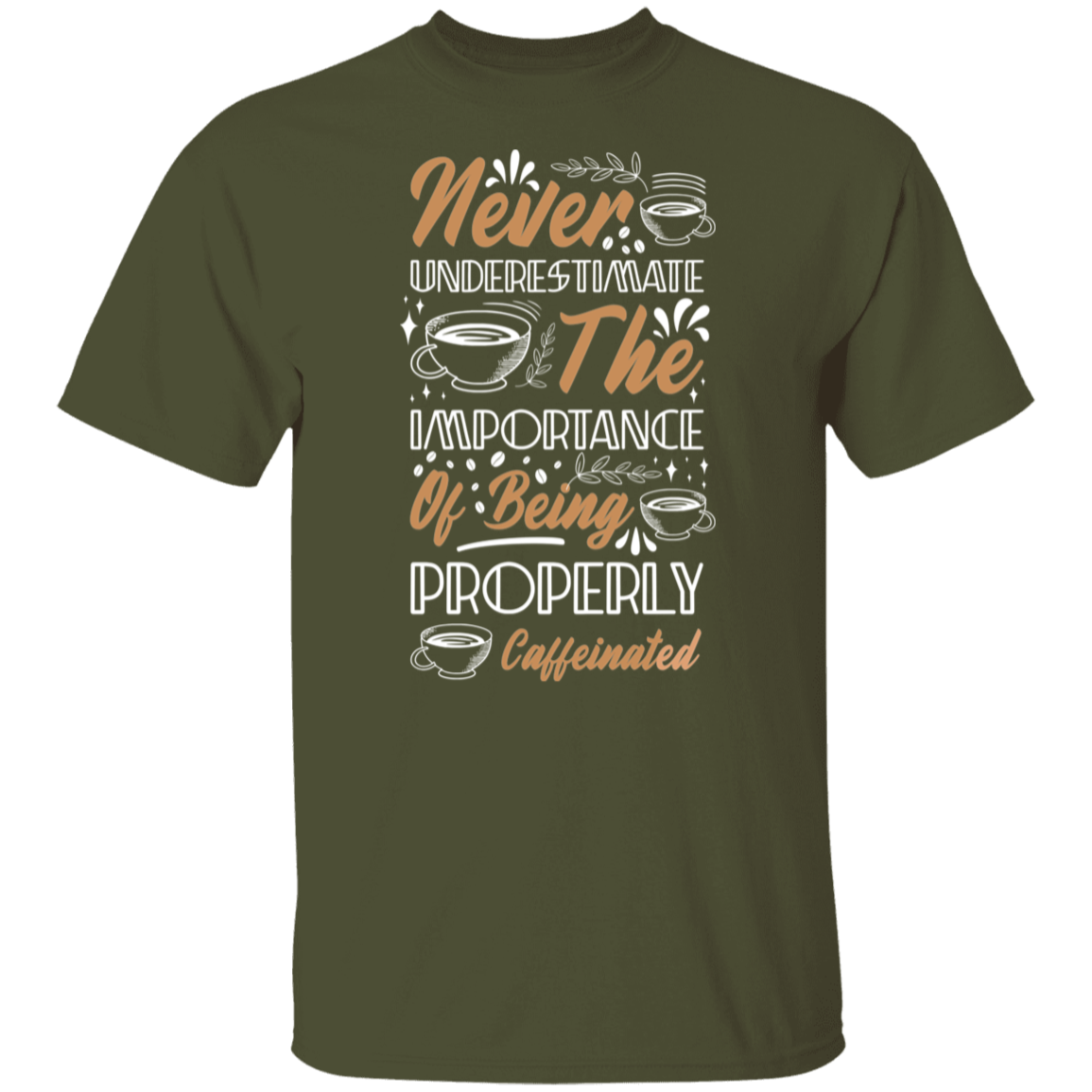 Properly Caffeinated T-Shirt: Never Underestimate the Importance!