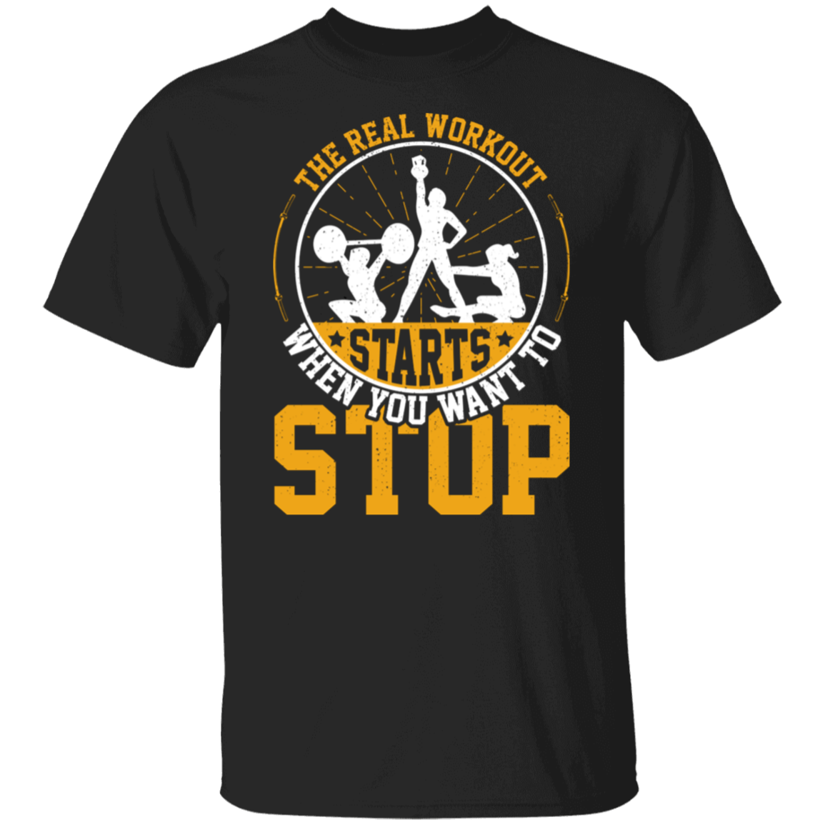 "The Real Workout Starts When You Want To Stop" T-Shirt – Perfect for Gym Lovers & Fitness Enthusiasts!