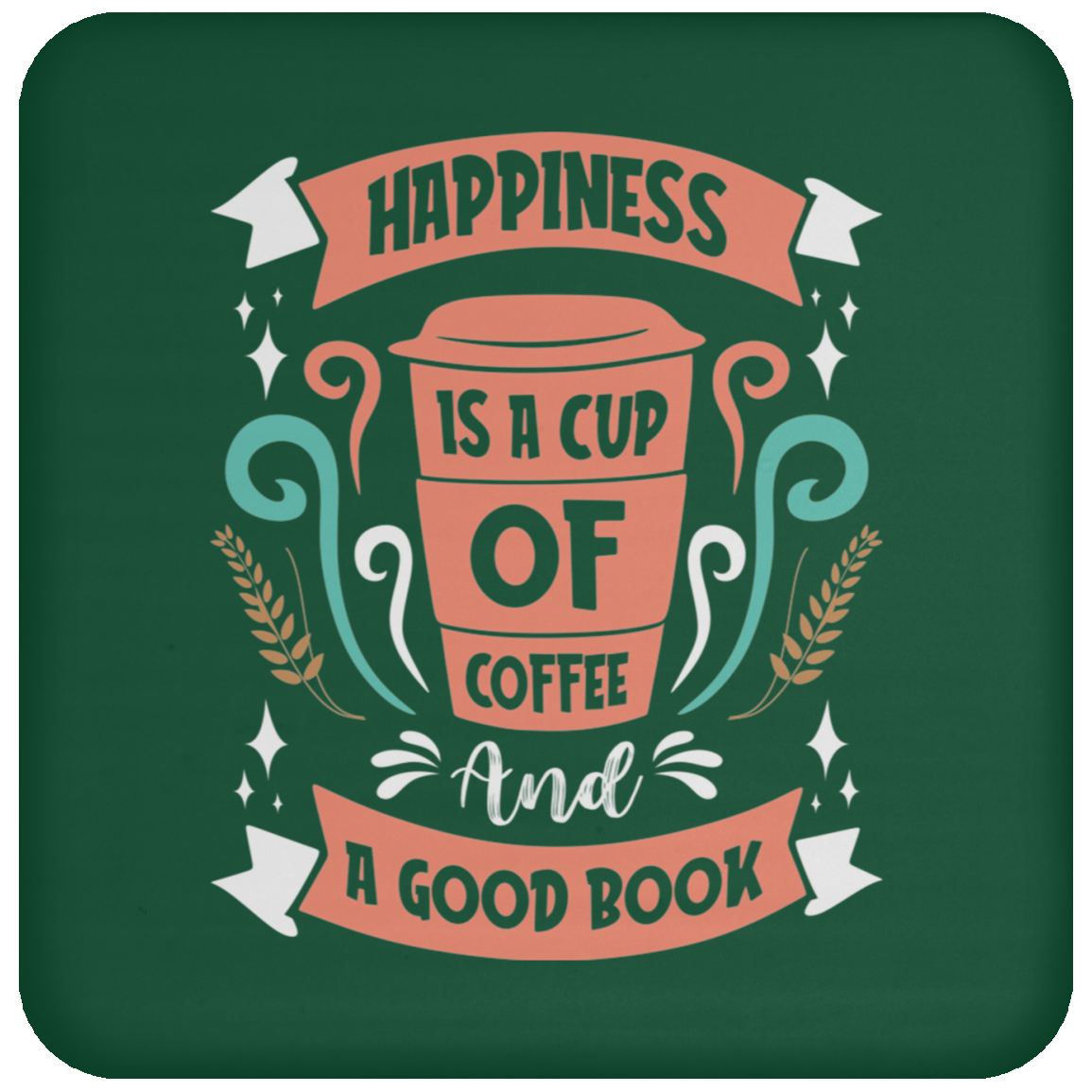 Happiness Coaster: Coffee and a Good Book Lovers' Delight