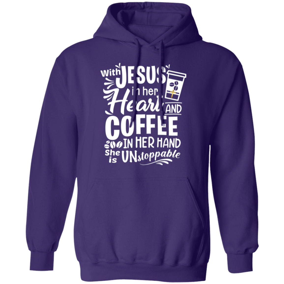 "With Jesus and Coffee" - Unstoppable Christian Woman Pullover Hoodie