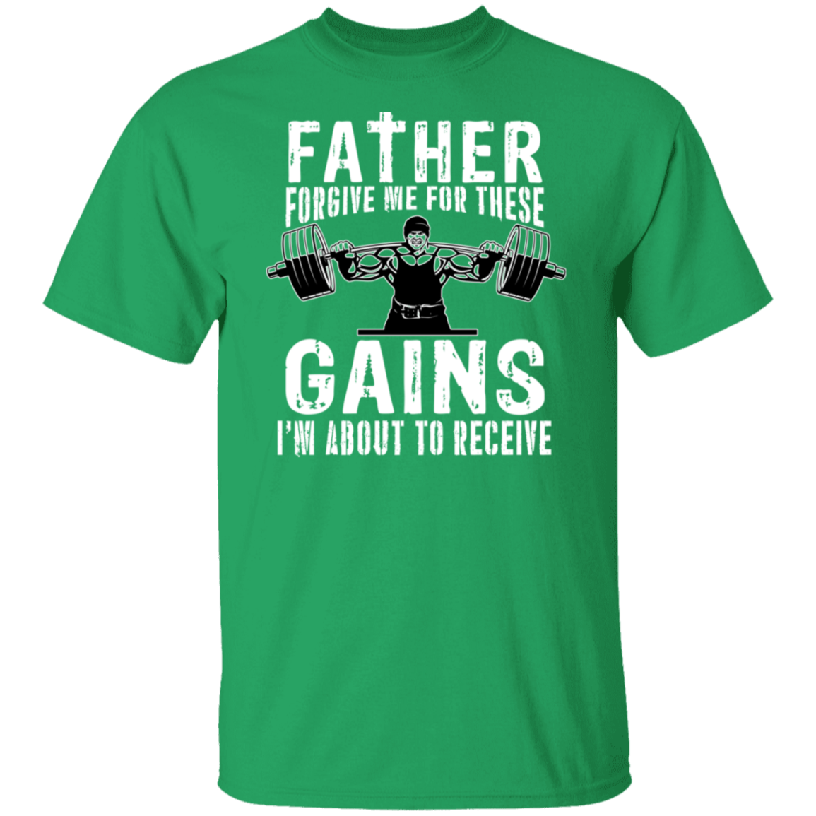 "Father Forgive Me For These Gains I'm About To Receive" Weightlifting T-Shirt | Gym Enthusiast Humor Tee