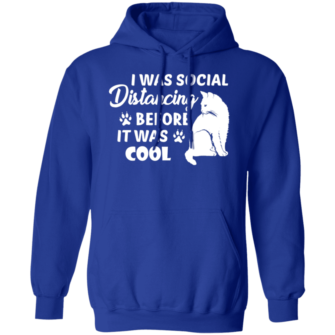 Cat Lover's Hoodie: "I Was Social Distancing Before It Was Cool"
