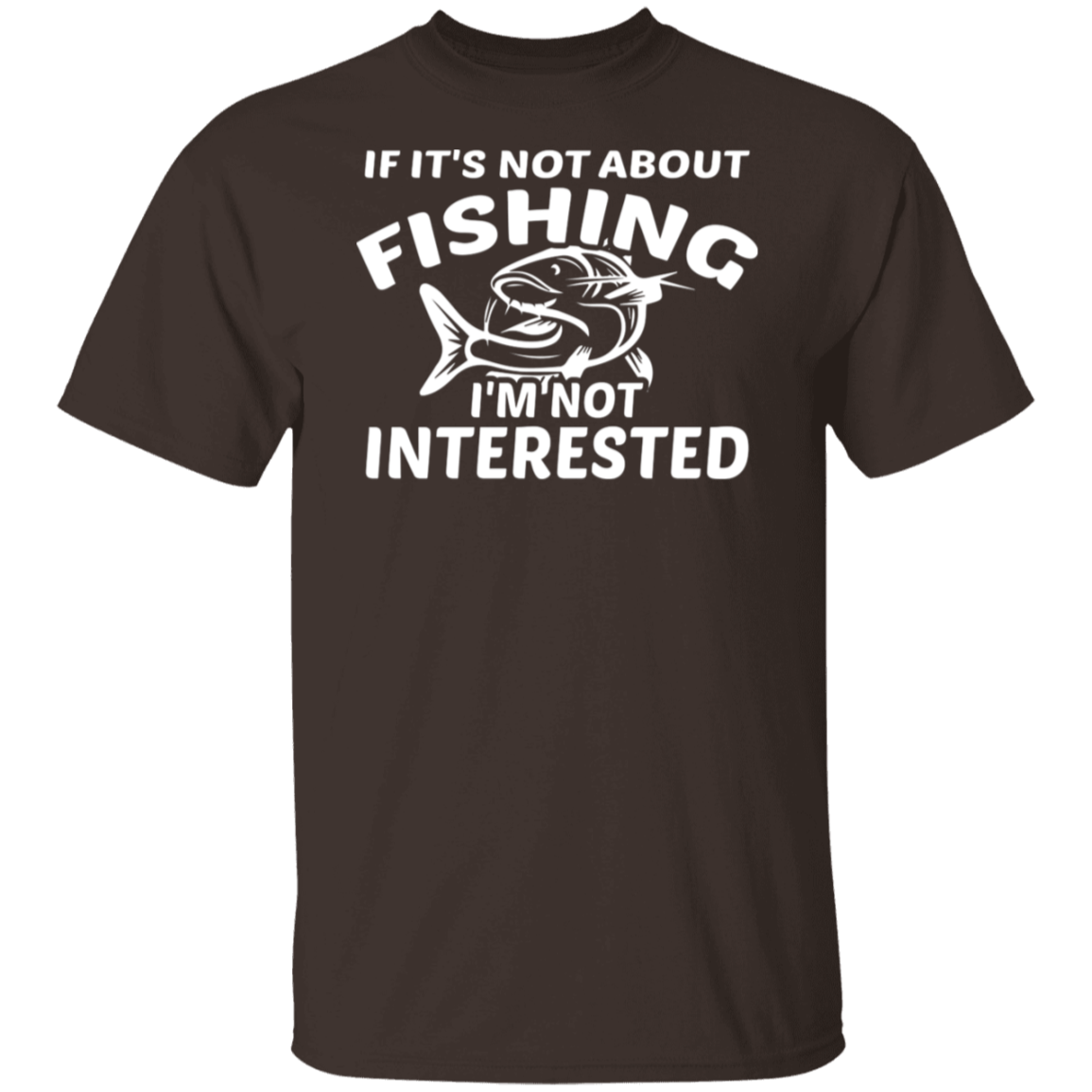 "If It’s Not About Fishing, I’m Not Interested" - Premium Fishing T-Shirt